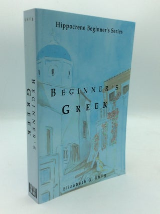 Item #195755 BEGINNER'S GREEK. Elizabeth G. Uhlig