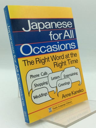 Item #195779 JAPANESE FOR ALL OCCASIONS: The Right Word at the Right Time. Anne Kaneko