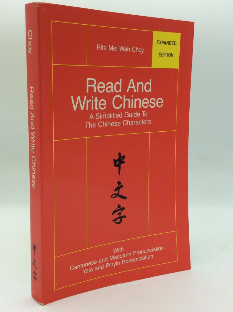 READ AND WRITE CHINESE: A Simplified Guide to the Chinese Characters ...