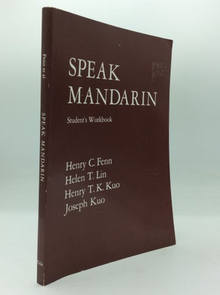 Item #195793 SPEAK MANDARIN: A Beginning Text in Spoken Chinese; Student's Workbook. Helen T. Lin...