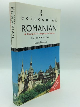 Item #195805 COLLOQUIAL ROMANIAN: A Complete Language Course. Dennis Deletant