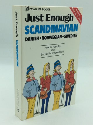 Item #195847 JUST ENOUGH SCANDINAVIAN: Danish - Norwegian - Swedish