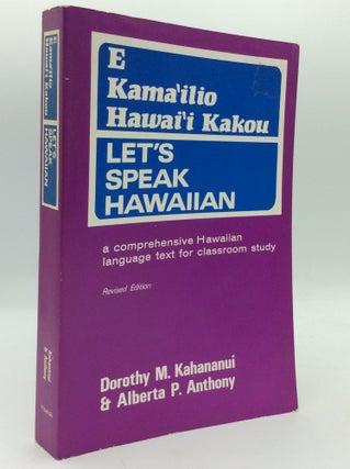 Item #195897 E KAMA'ILIO HAWAI'I KAKOU: Let's Speak Hawaiian. Dorothy M. Kahananui, Alberta P....