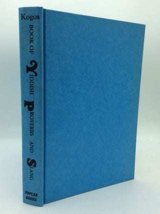 Item #195944 BOOK OF YIDDISH PROVERBS AND SLANG. Fred Kogos