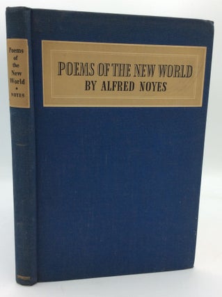 Item #195955 POEMS OF THE NEW WORLD. Alfred Noyes