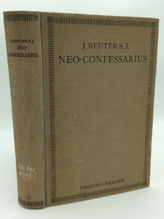 Item #195994 NEO-CONFESSARIUS: Practice Instructis. Johann Reuter