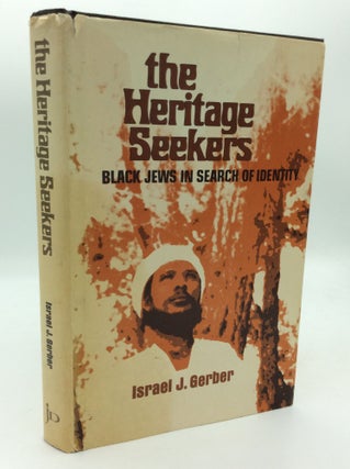 Item #196001 THE HERITAGE SEEKERS: American Blacks in Search of Jewish Identity. Israel J. Gerber