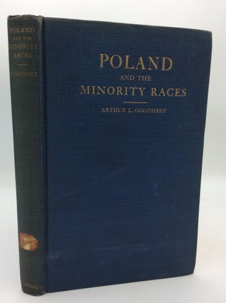 Item #196005 POLAND AND THE MINORITY RACES. Arthur L. Goodhart