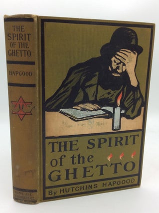 Item #196009 THE SPIRIT OF THE GHETTO: Studies of the Jewish Quarter in New York. Hutchins Hapgood