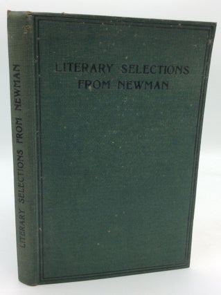 Item #196028 LITERARY SELECTIONS FROM NEWMAN. St. John Henry Cardinal Newman