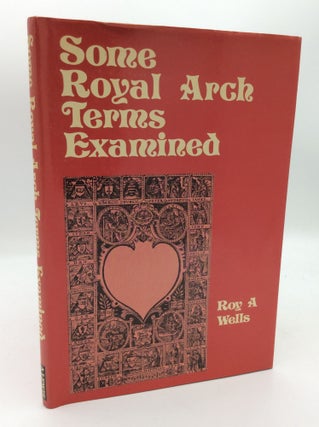 Item #196032 SOME ROYAL ARCH TERMS EXAMINED. Roy A. Wells