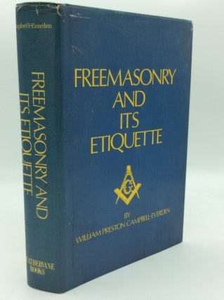 Item #196039 FREEMASONRY AND ITS ETIQUETTE. William Preston Campbell-Everden