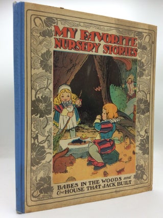 Item #196043 MY FAVORITE NURSERY STORIES: Babes in the Wood and the House that Jack Built