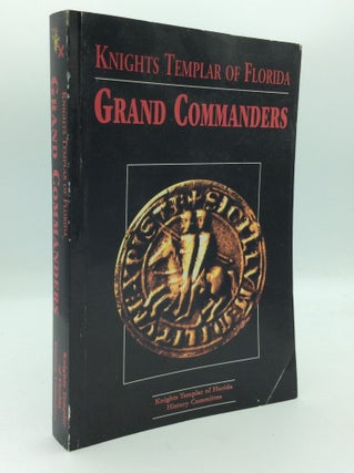 Item #196068 KNIGHTS TEMPLAR OF FLORIDA GRAND COMMANDERS: A Comprehensive, Historical Survey of...