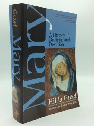 Item #196075 MARY: A HISTORY OF DOCTRINE AND DEVOTION. Hilda Graef