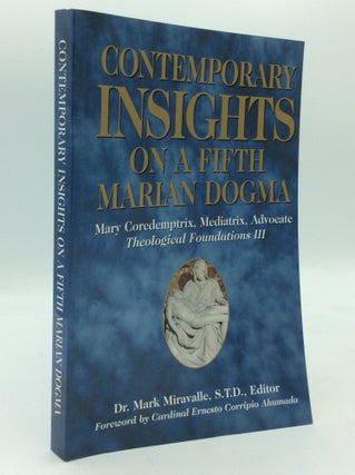 Item #196083 CONTEMPORARY INSIGHTS ON A FIFTH MARIAN DOGMA: Mary Coredemptrix, Mediatrix,...