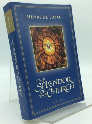 Item #196094 THE SPLENDOR OF THE CHURCH. Henri de Lubac