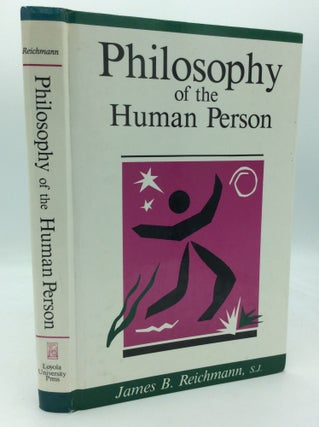 Item #196103 PHILOSOPHY OF THE HUMAN PERSON. James B. Reichmann