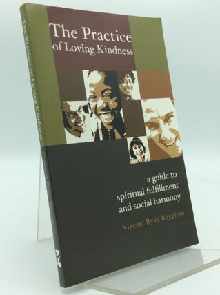 Item #196110 THE PRACTICE OF LOVING KINDNESS: A Guide to Spiritual Fulfillment and Social...