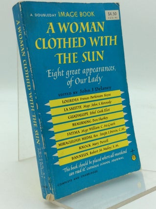 Item #196116 A WOMAN CLOTHED WITH THE SUN: Eight Great Appearances of Our Lady in Modern Times....