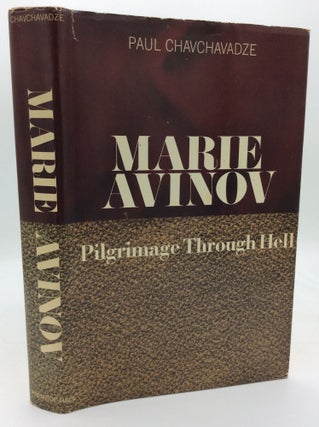 Item #196140 MARIE AVINOV: PILGRIMAGE THROUGH HELL. Marie Avinov, Paul Chavchavadze