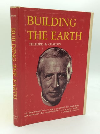 Item #196142 BUILDING THE EARTH. Pierre Teilhard de Chardin