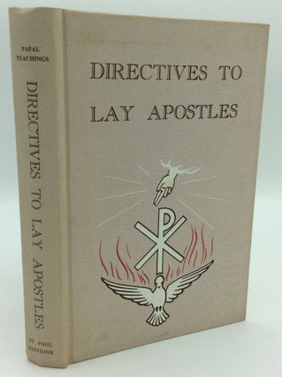 Item #196147 DIRECTIVES TO LAY APOSTLES. comp The Benedictine Monks of Solesmes, tr Mother E....