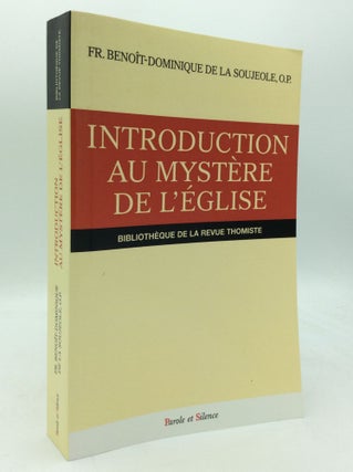 Item #196178 INTRODUCTION AU MYSTERE DE L'EGLISE. Fr. Benoit-Dominique de la Soujeole