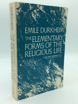 Item #196212 THE ELEMENTARY FORMS OF THE RELIGIOUS LIFE. Emile Durkheim