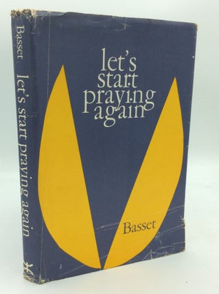 Item #196217 LET'S START PRAYING AGAIN: Field Work in Meditation. Bernard Basset
