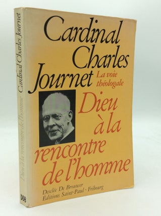 Item #196221 DIEU A LA RENCONTRE DE L'HOMME. Cardinal Charles Journet