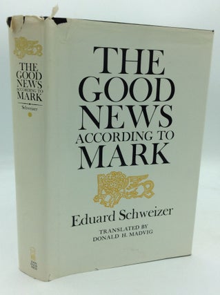 Item #196241 THE GOOD NEWS ACCORDING TO MARK. Eduard Schweizer
