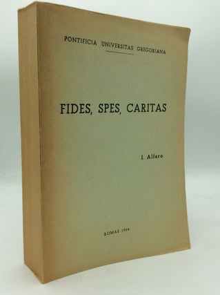 Item #196290 FIDES, SPES, CARITAS: Adnotationes in Tractatum de Virtutibus Theologicis. J. Alfaro
