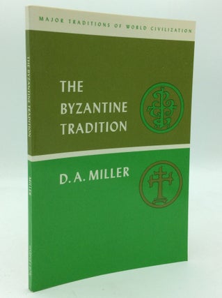 Item #196305 THE BYZANTINE TRADITION. D A. Miller