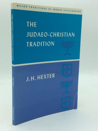 Item #196306 THE JUDAEO-CHRISTIAN TRADITION. J H. Hexter