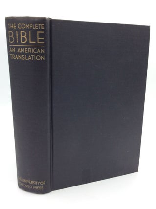 Item #196312 THE COMPLETE BIBLE: An American Translation. J M. Powis Smith, tr Edgar J. Goodspeed