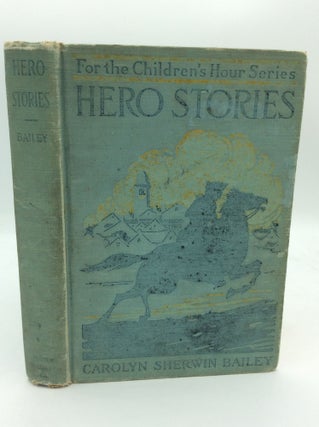 Item #196331 HERO STORIES. Carolyn Sherwin Bailey
