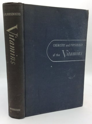 Item #196334 CHEMISTRY AND PHYSIOLOGY OF THE VITAMINS. H R. Rosenberg