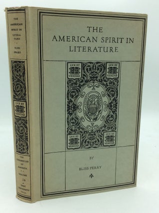 Item #196361 THE AMERICAN SPIRIT IN LITERATURE (Chronicles of America #34). Bliss Perry