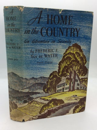 Item #196380 A HOME IN THE COUNTRY. Frederic F. Van de Water