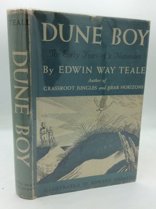 Item #196382 DUNE BOY: The Early Years of a Naturalist. Edwin Way Teale