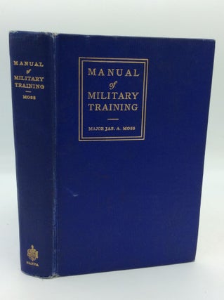 Item #196420 MANUAL OF MILITARY TRAINING. Col. James A. Moss