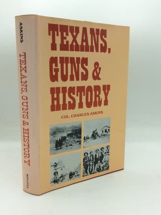 Item #196427 TEXANS, GUNS & HISTORY. Col. Charles Askins