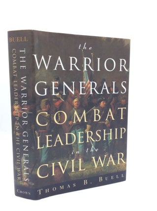 Item #196451 THE WARRIOR GENERALS: Combat Leadership in the Civil War. Thomas B. Buell