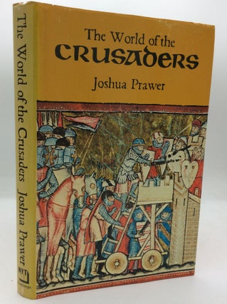 Item #196465 THE WORLD OF THE CRUSADERS. Joshua Prawer