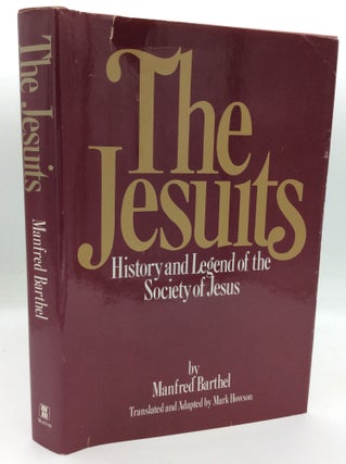 Item #196488 THE JESUITS: History & Legend of the Society of Jesus. Manfred Barthel