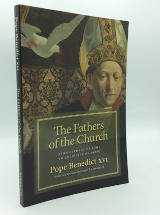 Item #196515 THE FATHERS OF THE CHURCH from Clement of Rome to Augustine of Hippo. Pope Benedict XVI