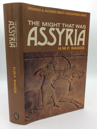 Item #196518 THE MIGHT THAT WAS ASSYRIA. H W. F. Saggs