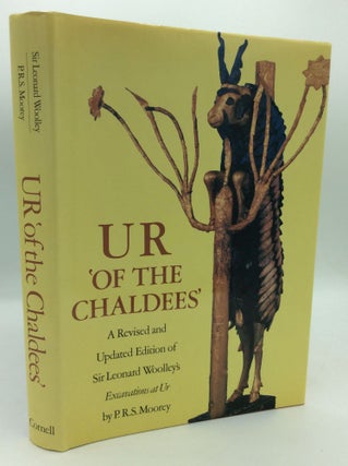 Item #196522 UR 'OF THE CHALDEES': A Revised and Updated Edition of Sir Leonard Woolley's...