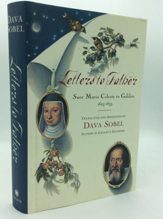 Item #196538 LETTERS TO FATHER: Suor Maria Celeste to Galileo, 1623-1633. tr Dava Sobel
